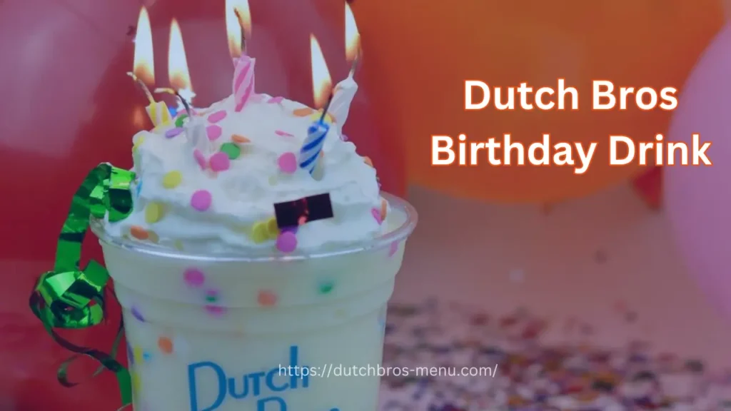 Dutch Bros Birthday Drink